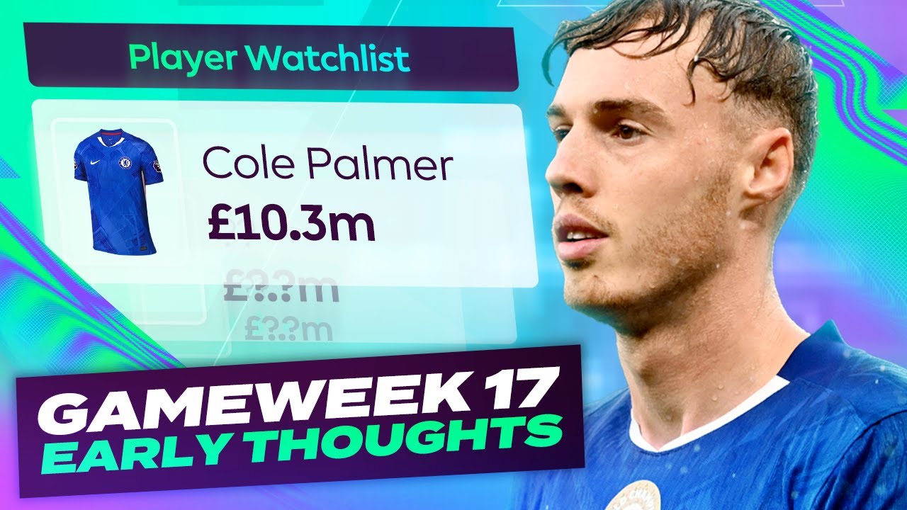 TIME FOR PALMER 🤔 FPL EARLY THOUGHTS | GAMEWEEK 17 | Fantasy Premier League Tips 2025/26