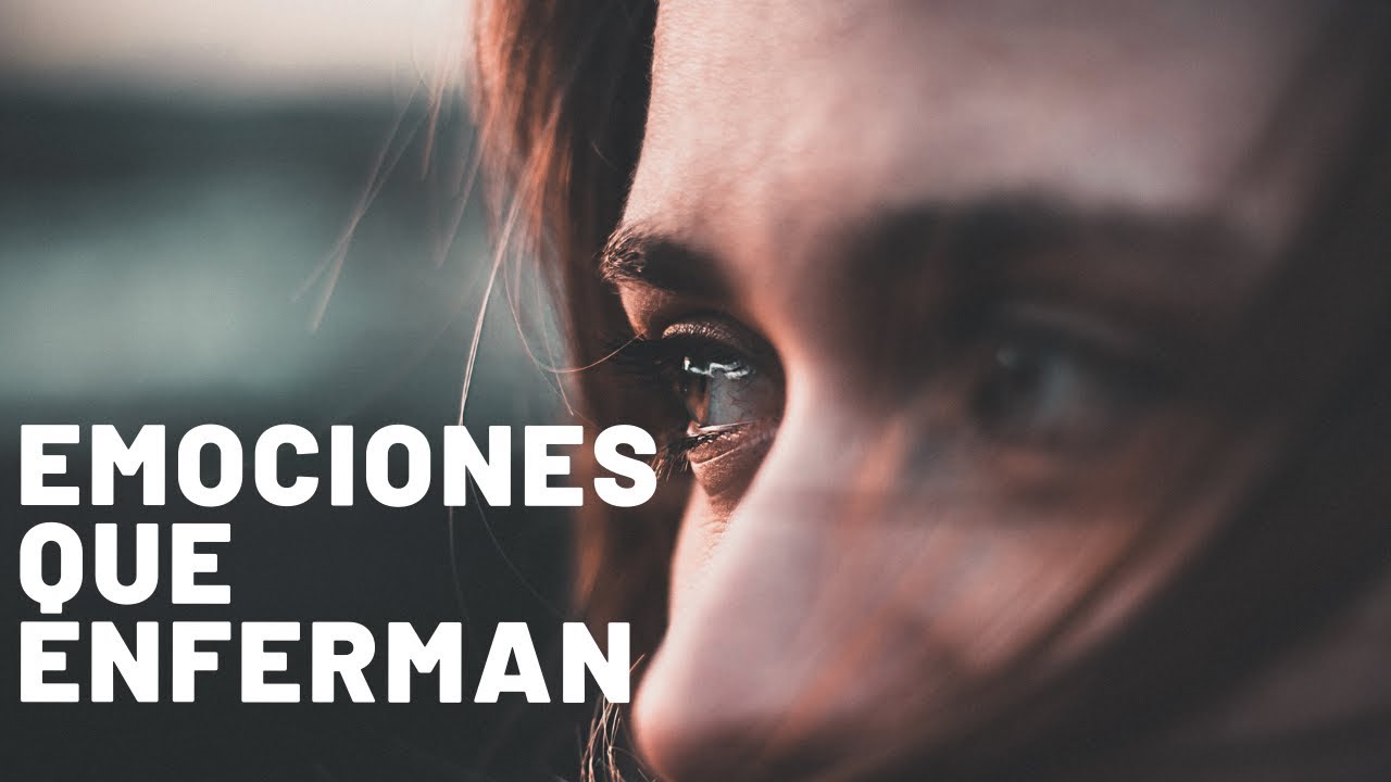 EMOCIONES QUE ENFERMAN
