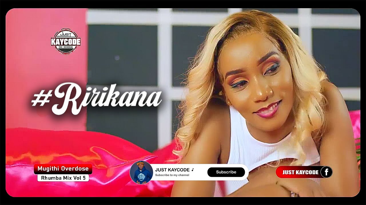 MAY 2024🔥JUST KAYCODE - LATEST MUGITHI MIX 2024 RHUMBA 5 #RIRIKANA | JOYCE WAMAMA, WANJA ASALI