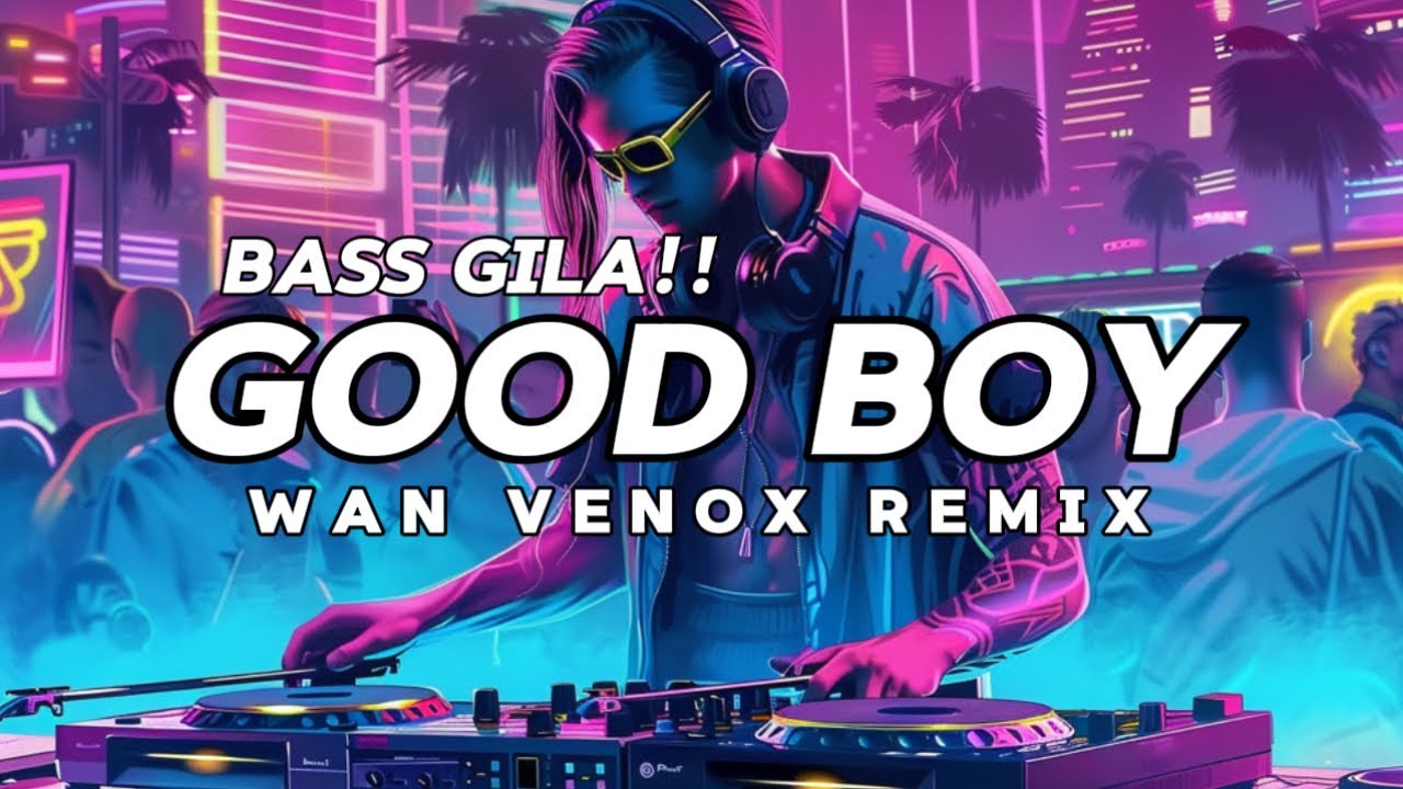 🔱BASS GILA!! DJ GOOD BOY 🔱 (WAN VENOX REMIX) BASSGANGGA🔱