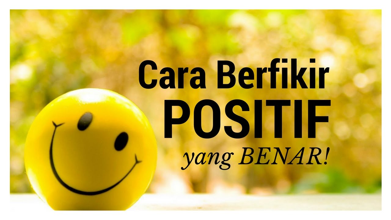Motivasi Hidup Sukses - Cara Berfikir Positif yang Benar!