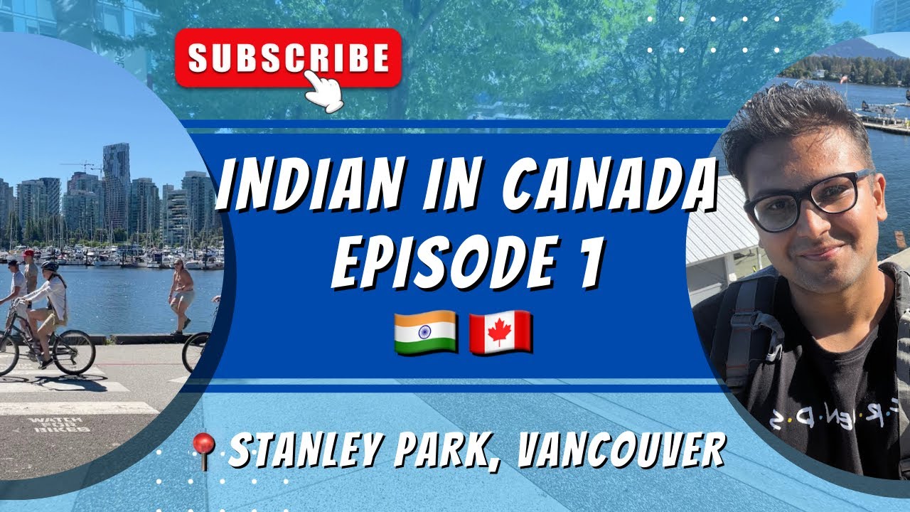INDIAN IN CANADA EP 1: Exploring Stanley Park in Vancouver | Life in Vancouver, Canada | UBC Campus