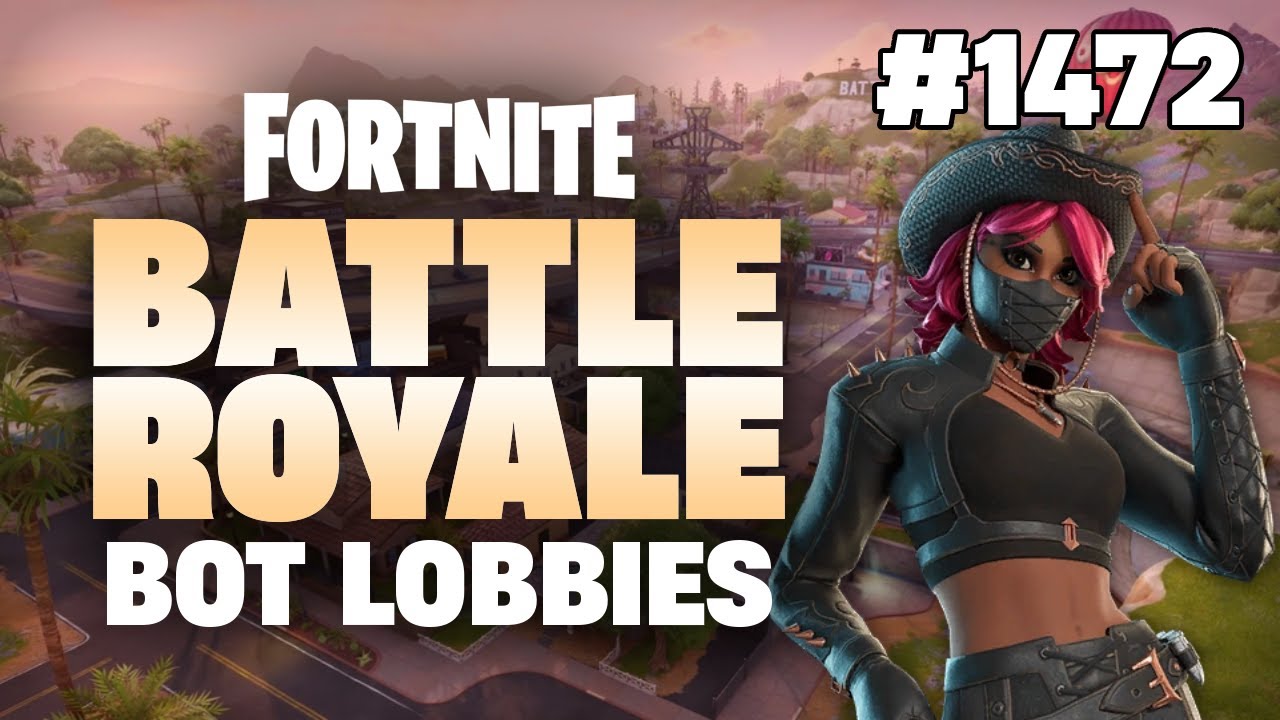 ON THE HUNT AGAIN - Fortnite BR: Bot Lobbies #1472