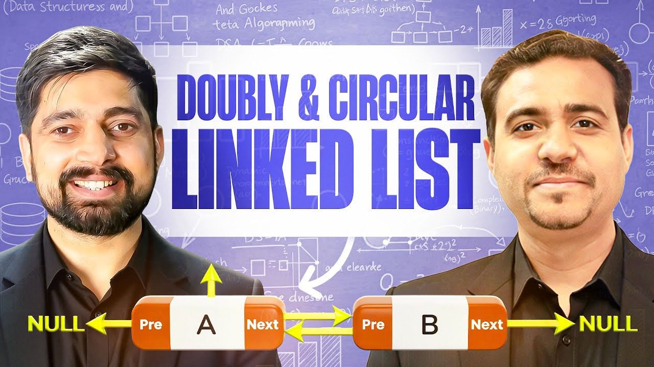 4. Doubly Linked List and Circular Linked List | Chai aur DSA