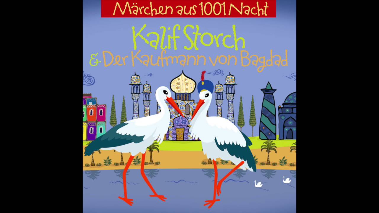★ Kalif Storch ★ Der Kaufmann aus Bagdad ★ Märchen aus 1001 Nacht ★