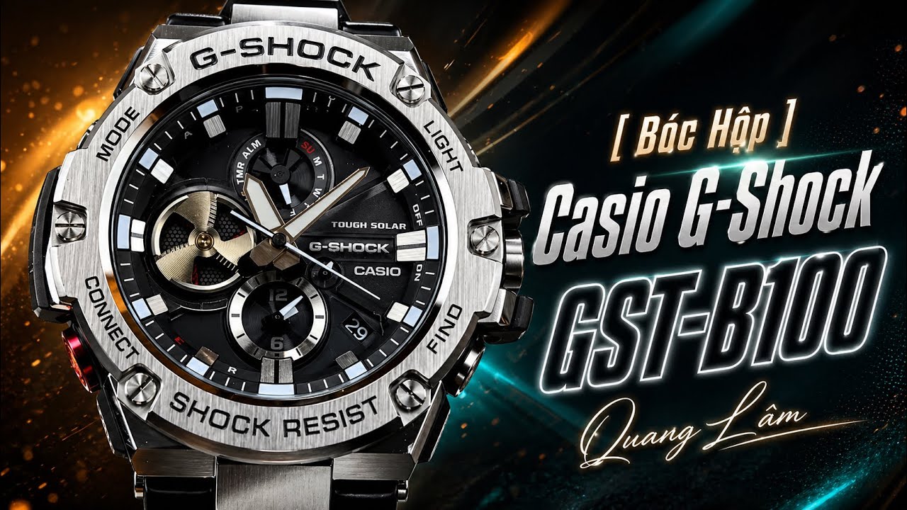 [ Review ] Bóc hộp Casio G-Shock GST-B100 | Đồng Hồ Quang Lâm