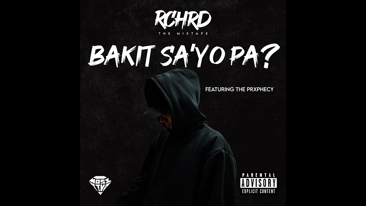 RCHRD - Bakit Sa'yo Pa Featuring The Prxphecy