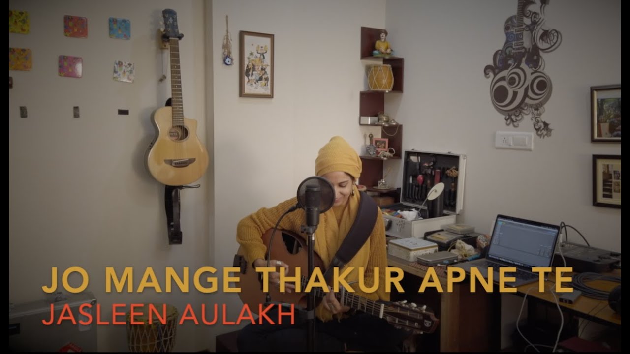 JO MANGE THAKUR APNE TE -- Jasleen Aulakh (Unplugged On Sundays)