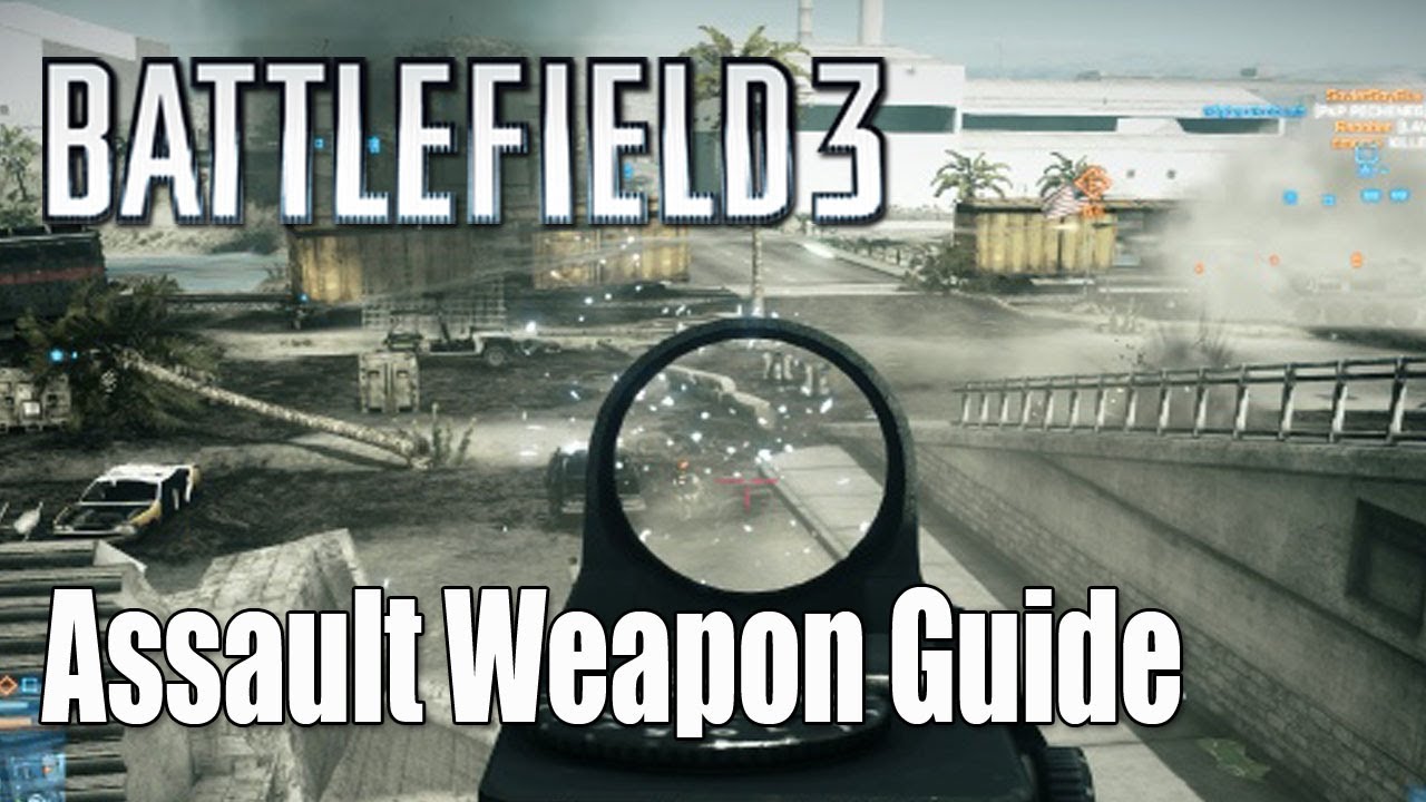 Battlefield 3: Assault Weapon Guide - Best Weapons