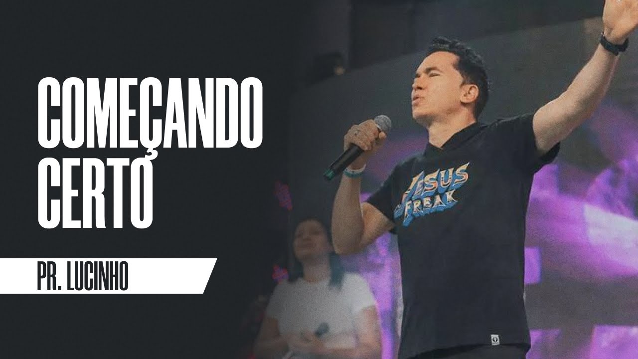 Começando certo | Pr. Lucinho