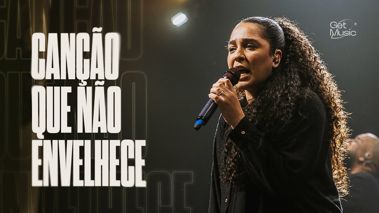 Canção Que Não Envelhece | Get Music