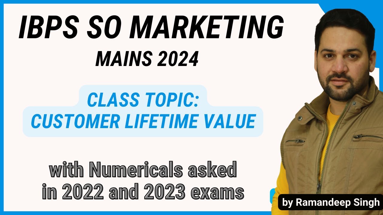 IBPS SO Marketing Mains 2024: пожизненная ценность клиента