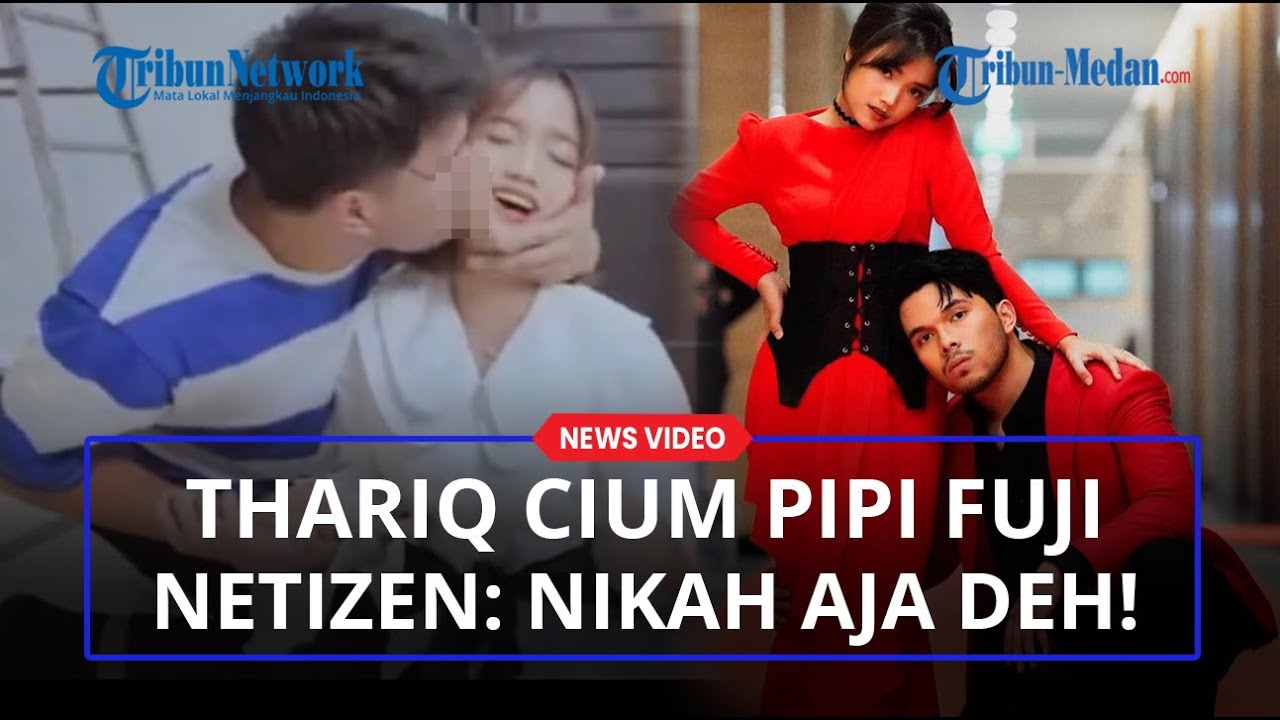 MESRA Thariq Halilintar Cium Pipi Fuji, Kelakuan Agresifnya Bikin Netizen Heboh: Nikah Aja Deh!