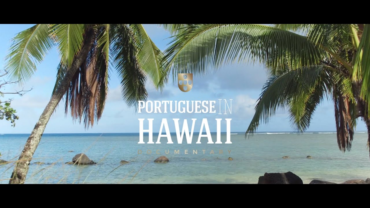 PORTUGUESE IN HAWAII DOCUMENTARY