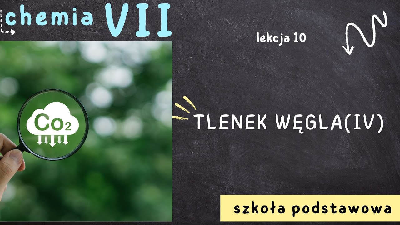 Chemia klasa 7 [Lekcja 10 - Tlenek węgla (IV)]