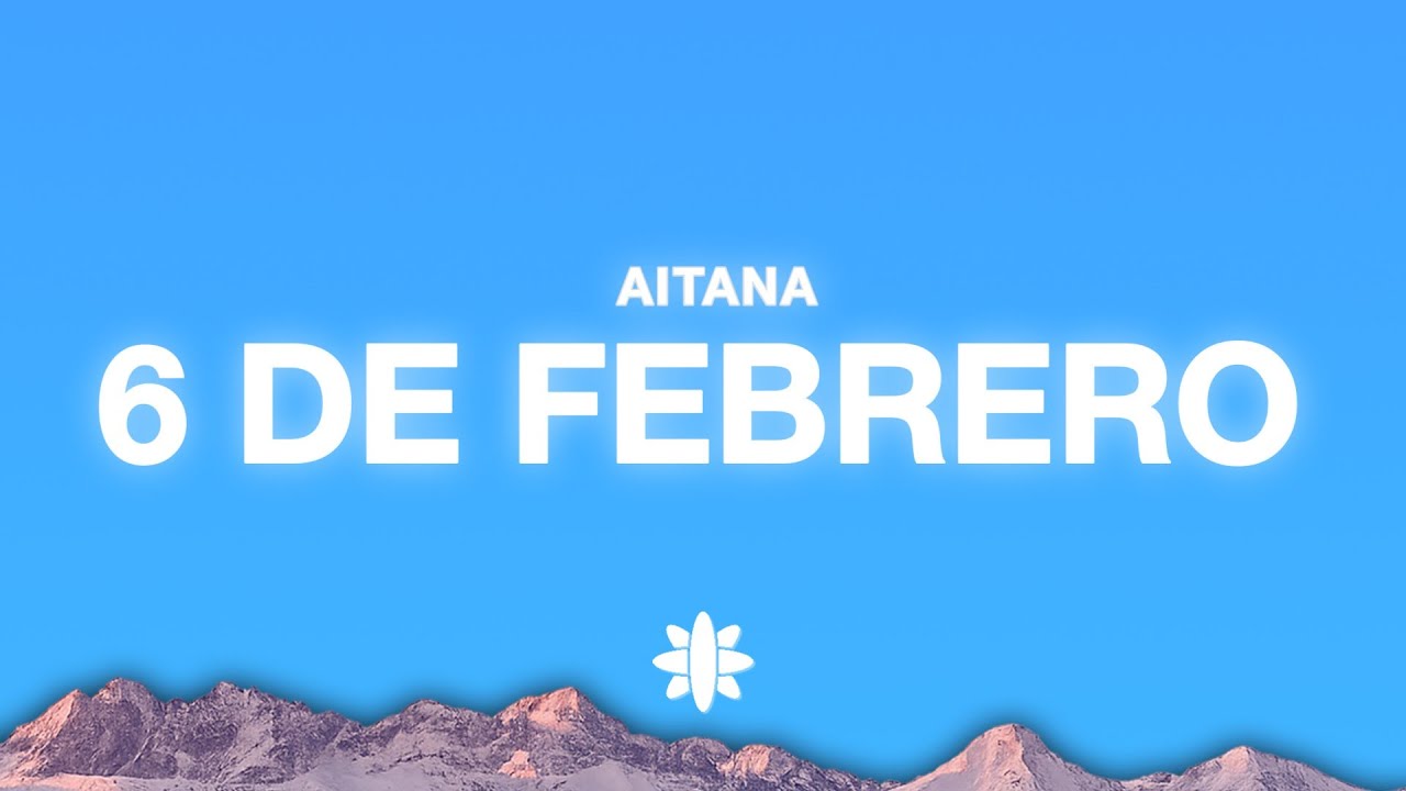 Aitana - 6 DE FEBRERO (Lyrics)