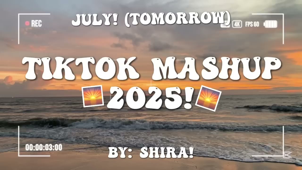 TikTok mashup 2025!🌅