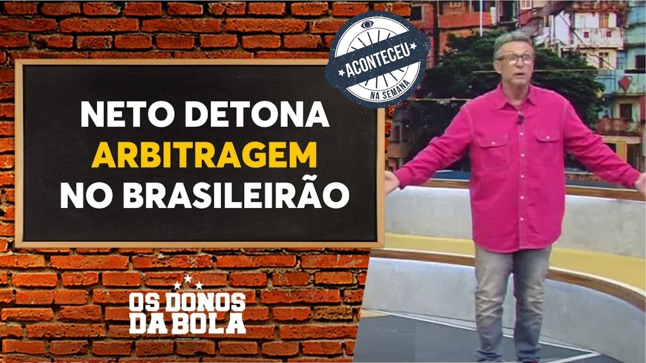 Neto detona a arbitragem por pênaltis marcados no Brasileirão | Aconteceu na Semana