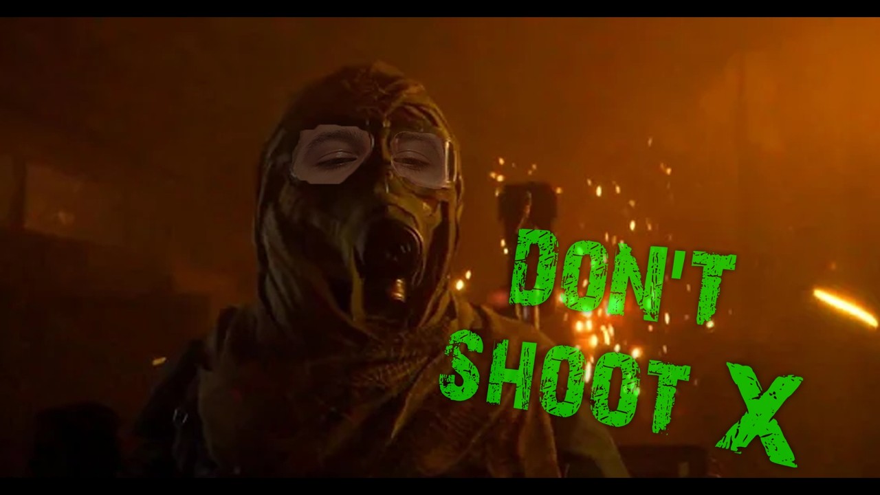 Don't Shoot X