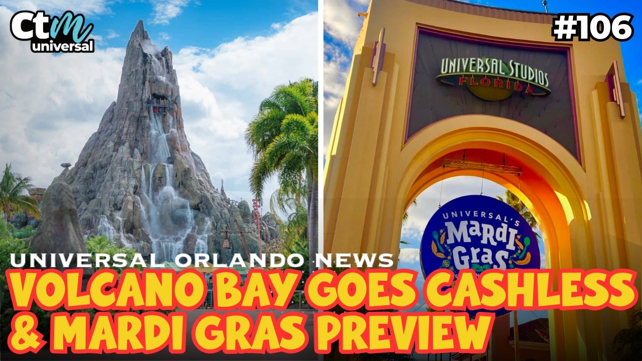 Volcano Bay Goes Cashless + Mardi Gras 2026 Preview | CTM Universal: Ep 106