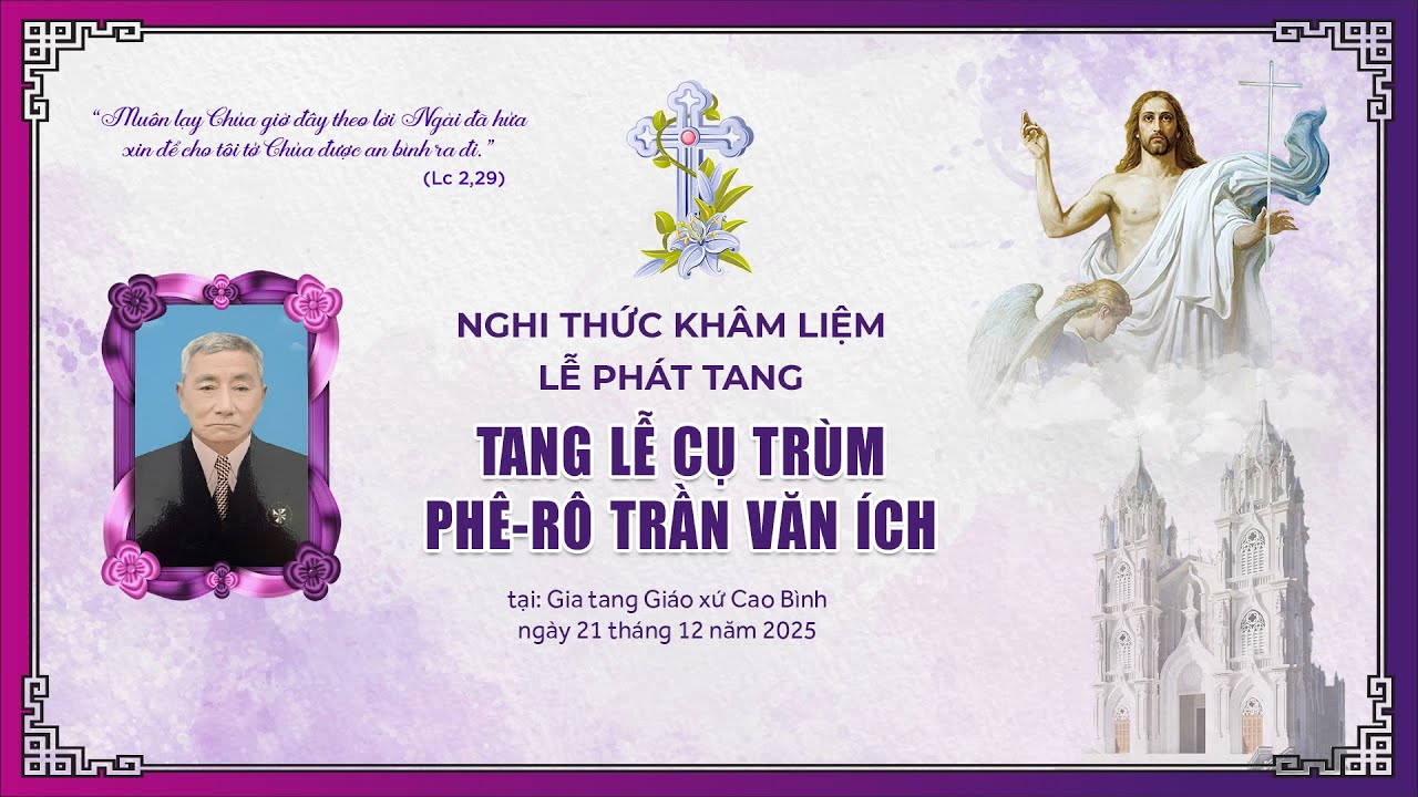 GIÁO XỨ CAO BÌNH | NGHI THỨC KHÂM LIỆM - LỄ PHÁT TANG | TANG LỄ CỤ TRÙM PHÊ-RÔ TRẦN VĂN ÍCH.