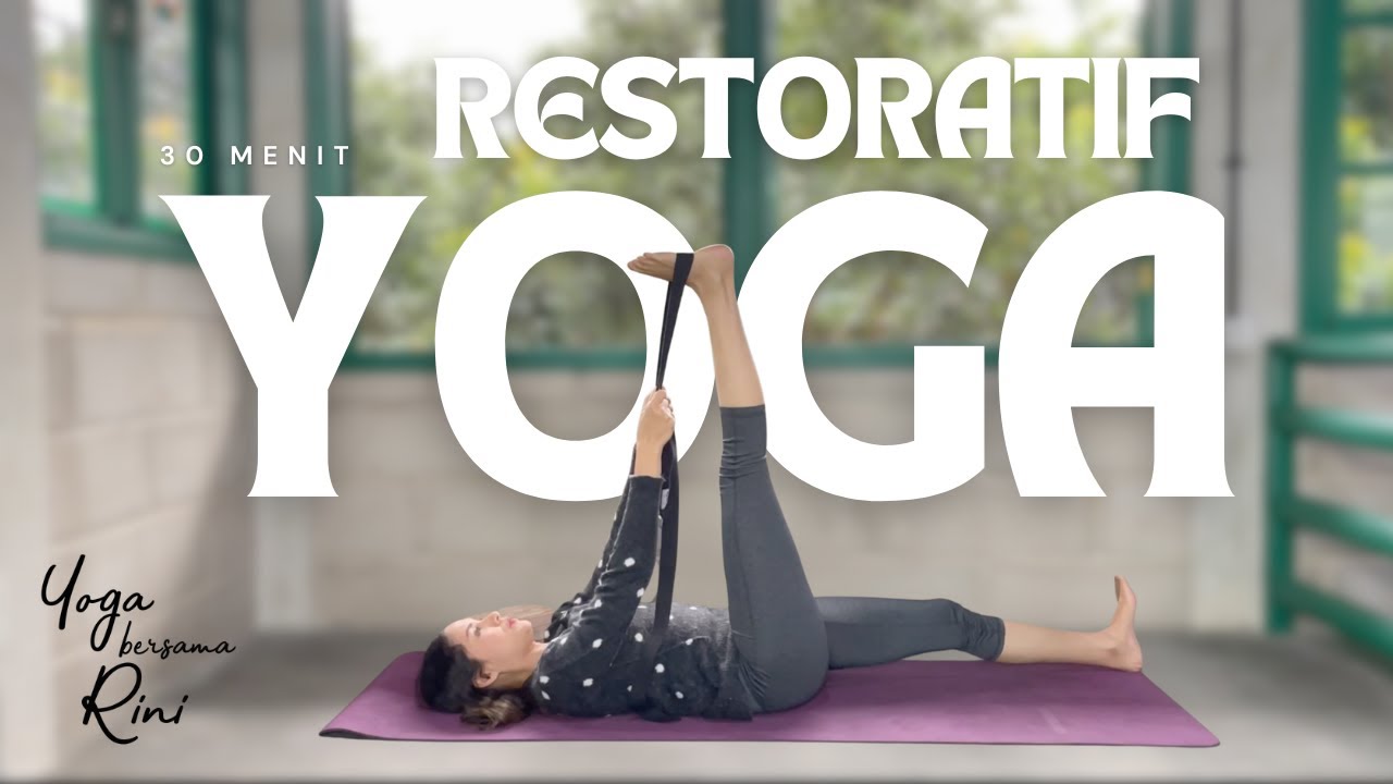30 Menit Restoratif Yoga