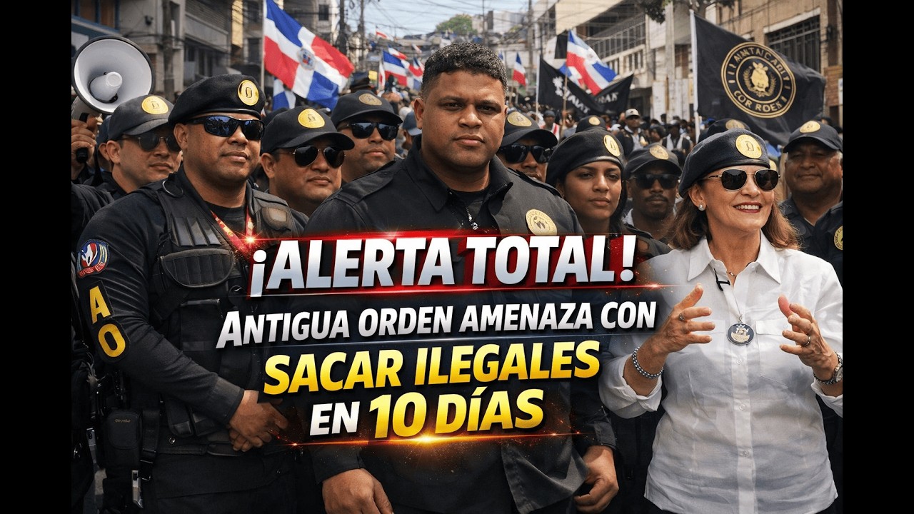 ¡ALERTA TOTAL! ANTIGUA ORDEN AMENAZA CON SACAR ILEGALES EN 10 DIAS
