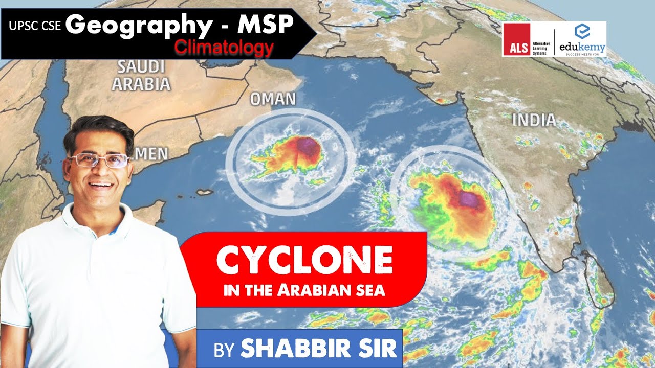 Cyclones in the Arabian Sea | Geography MSP (Mains Support Program) | UPSC CSE Mains 2022 | Edukemy