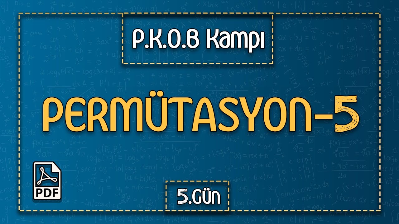 5.Gün / Permütasyon-5 (Permütasyon-Kombinasyon-Olasılık-Binom Kampı) (PDF) - Mert Hoca