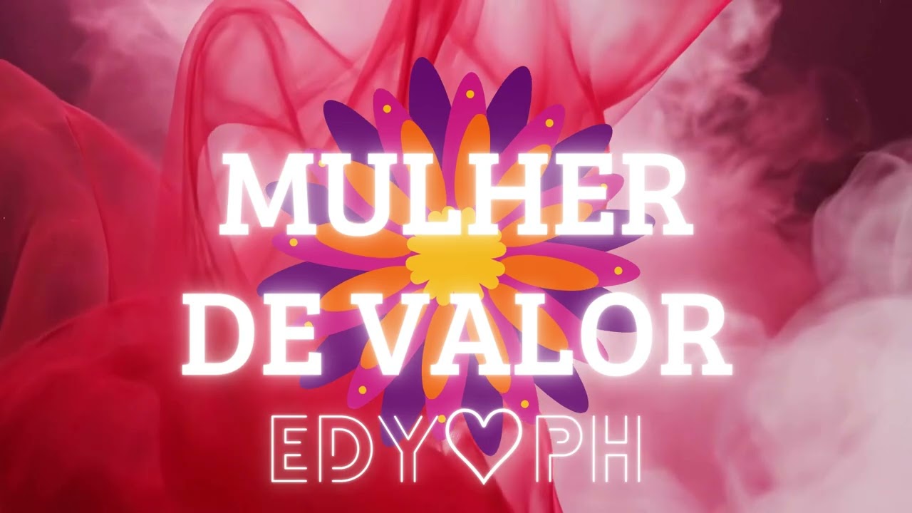 MULHER DE VALOR | @edyeph 