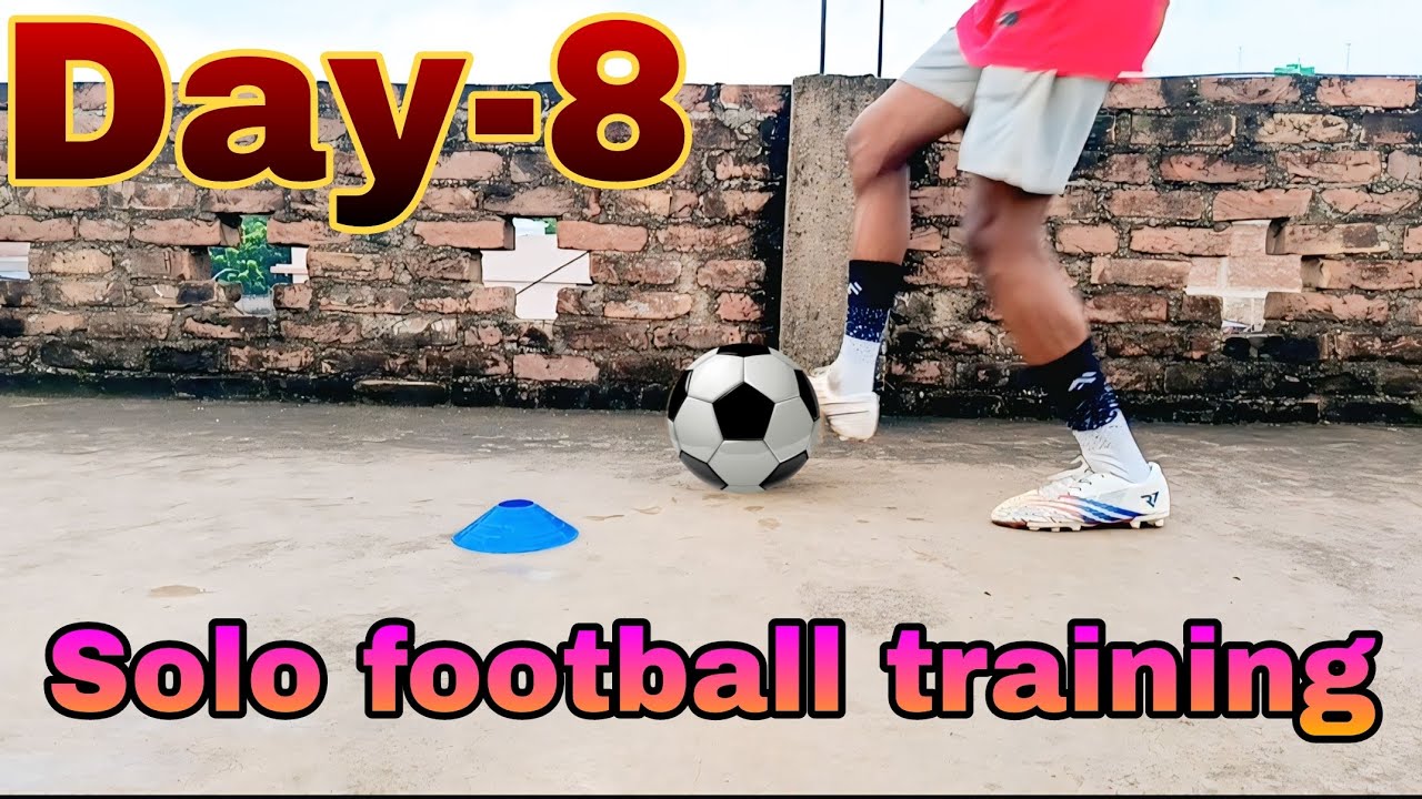 Day - 8 of solo football training at home 