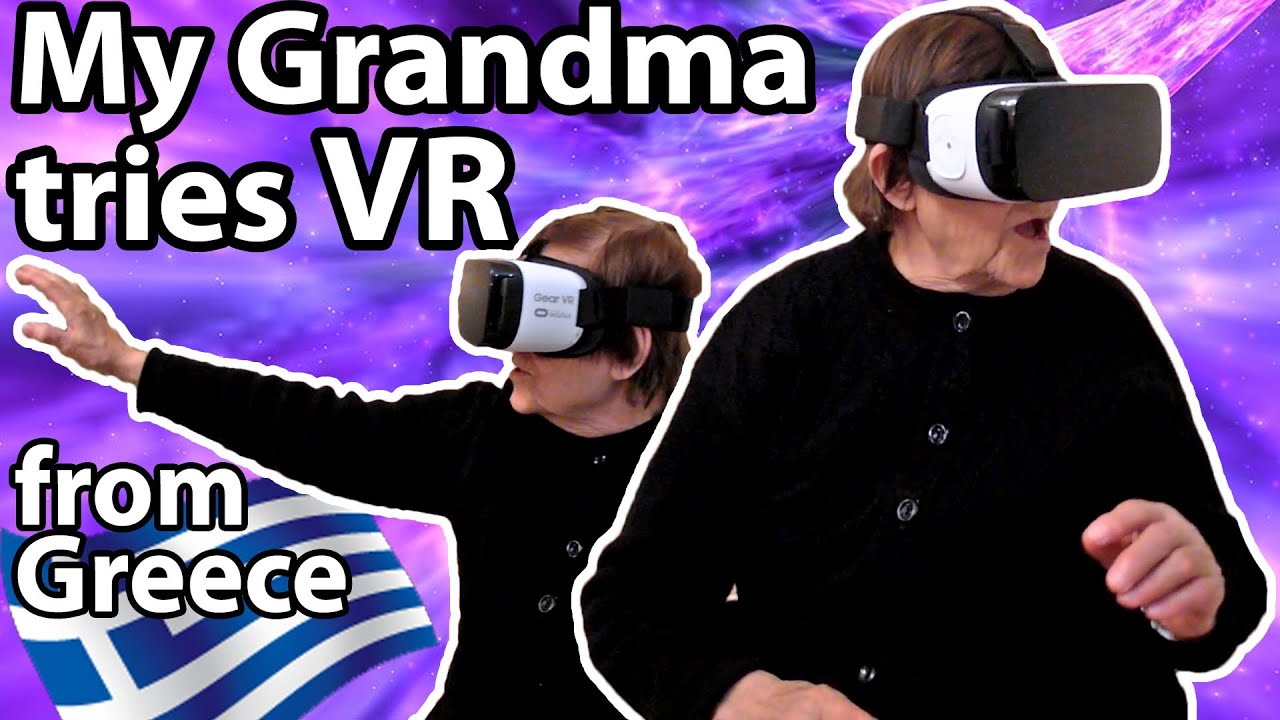 My Grandma Tries VR for the First Time (from Greece)