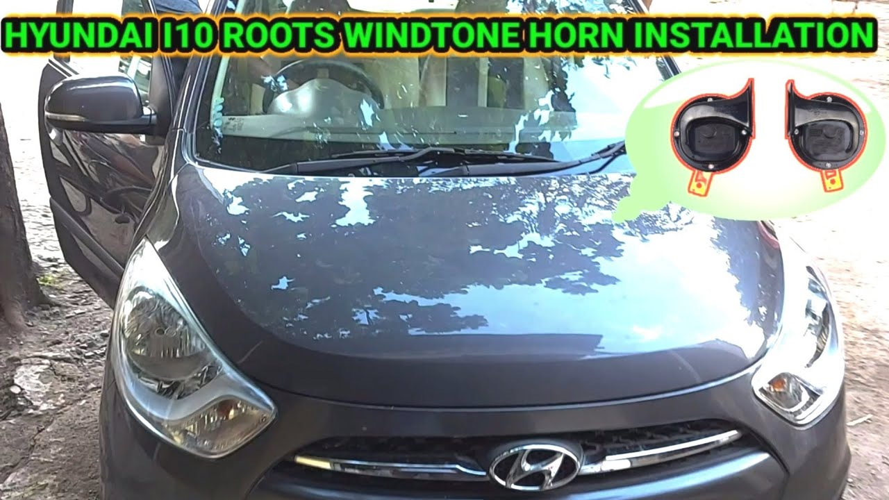 HYUNDAI I10 ROOTS WINDTONE HORN INSTALLATION/हुंडाई आए10 रूट विंडटोन फिटिंग और  वायरिंग कनेक्शंन