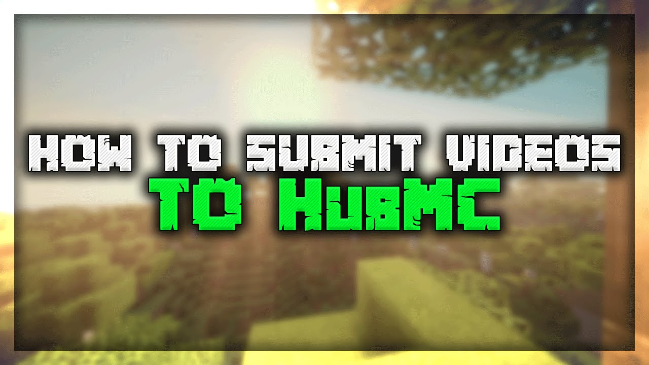 Minecraft: How to Submit Videos to HubMC