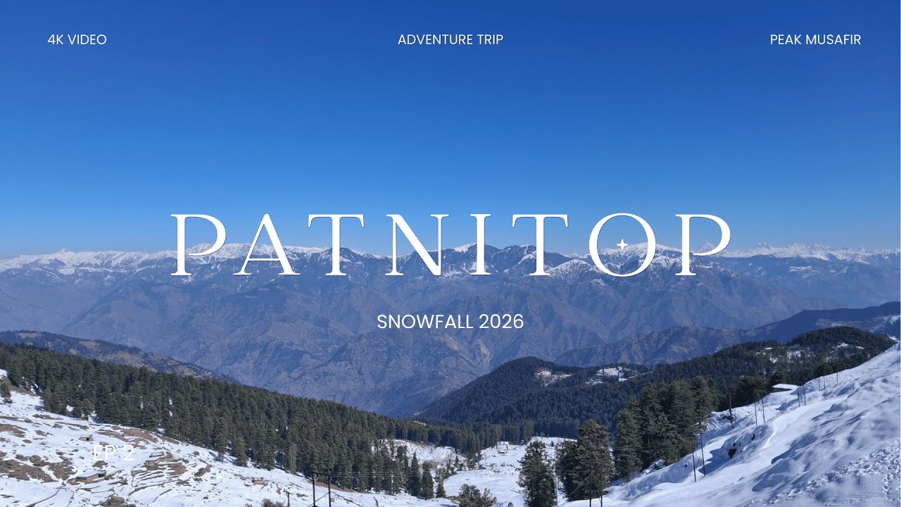 Patnitop Snow View ❄️ | Heaven of Jammu | Amazing Hills & Nature Vlog | Must Visit Place 2026 4K