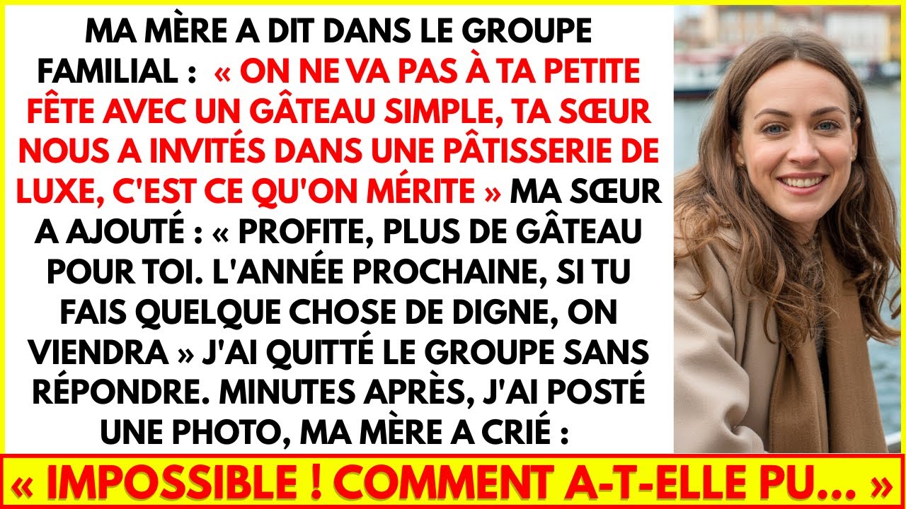 MA MÈRE A DIT DANS LE GROUPE FAMILIAL :  ON NE VA PAS À TA PETITE FÊTE AVEC UN GÂTEAU SIMPLE