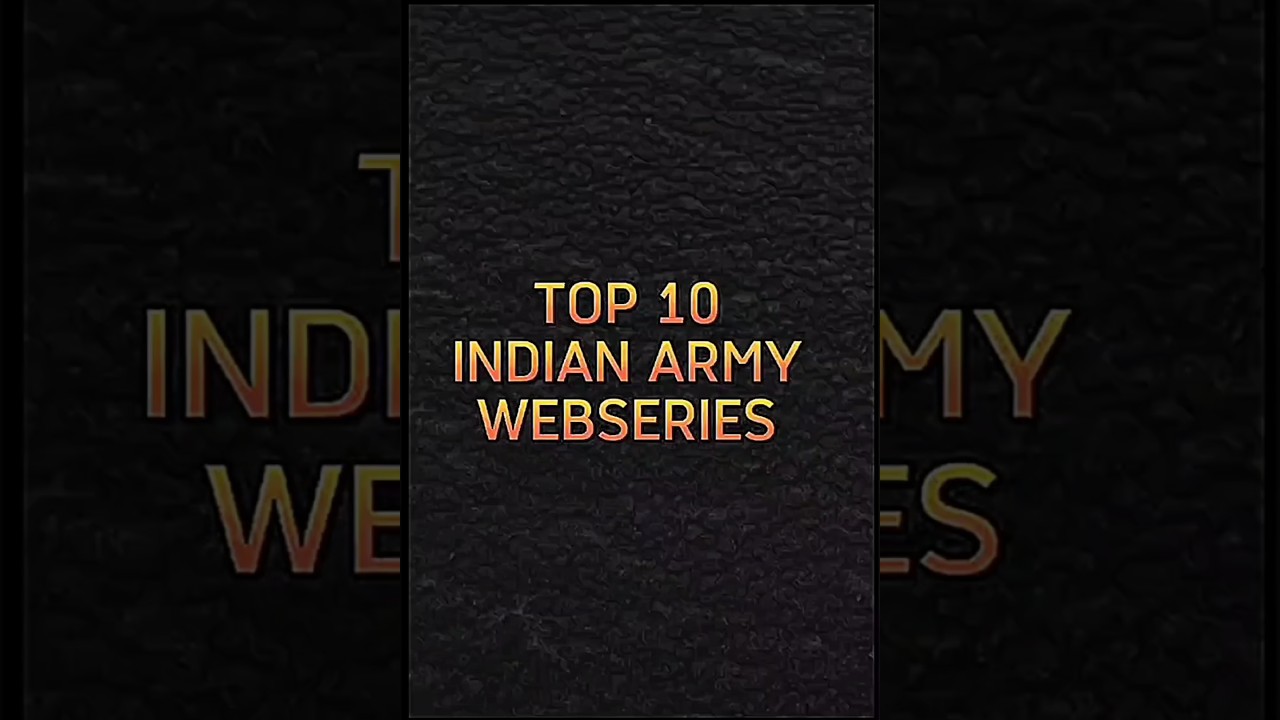 #TOP 10 INDIAN ARMY WEBSERIES #PARA #NSG #MARCOS #DEFENCE #ARMY #LIKE #SHARE #SUBSCRIBE
