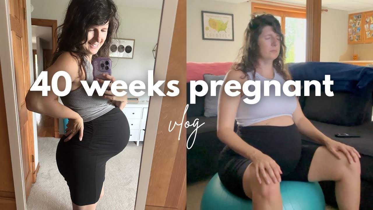 40 Weeks Pregnant: The Final Days Before Labor