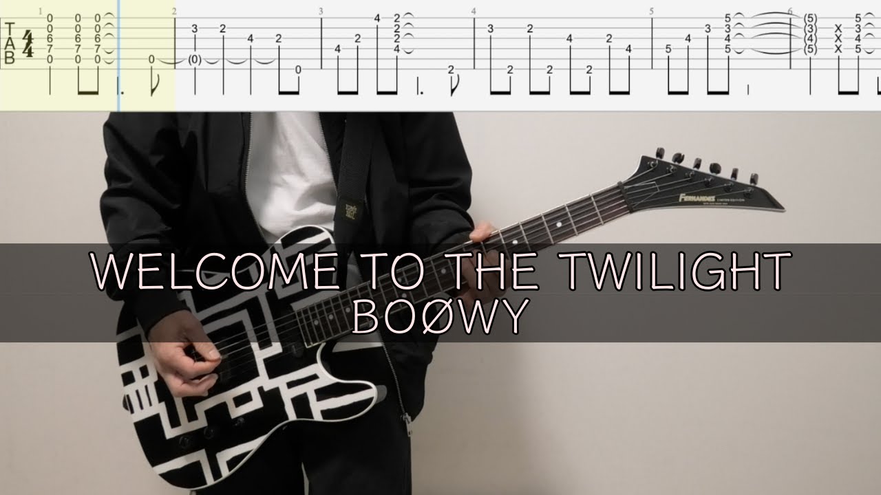 WELCOME TO THE TWILIGHT / BOØWY【TAB譜】ギターカバー　ウェルカムトゥーザトワイライト　ボウイ