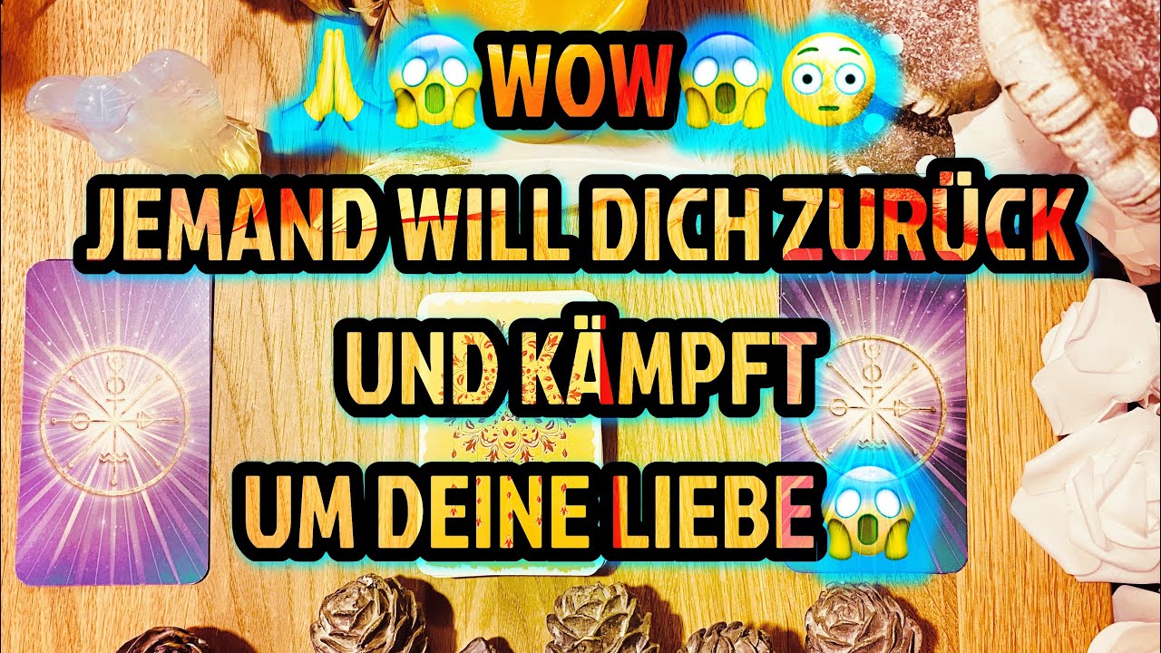 😱WOW😱😳JEMAND WILL DICH ZURÜCK UND KÄMPFT UM DEINE LIEBE😱