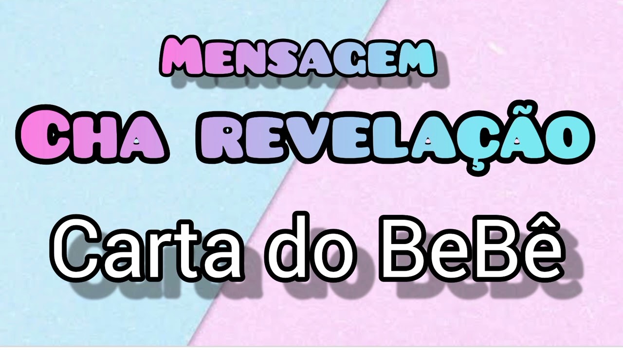 mensagem para CH&Aacute; REVELA&Ccedil;&Atilde;O/emocionante CARTA do BEB&Ecirc;