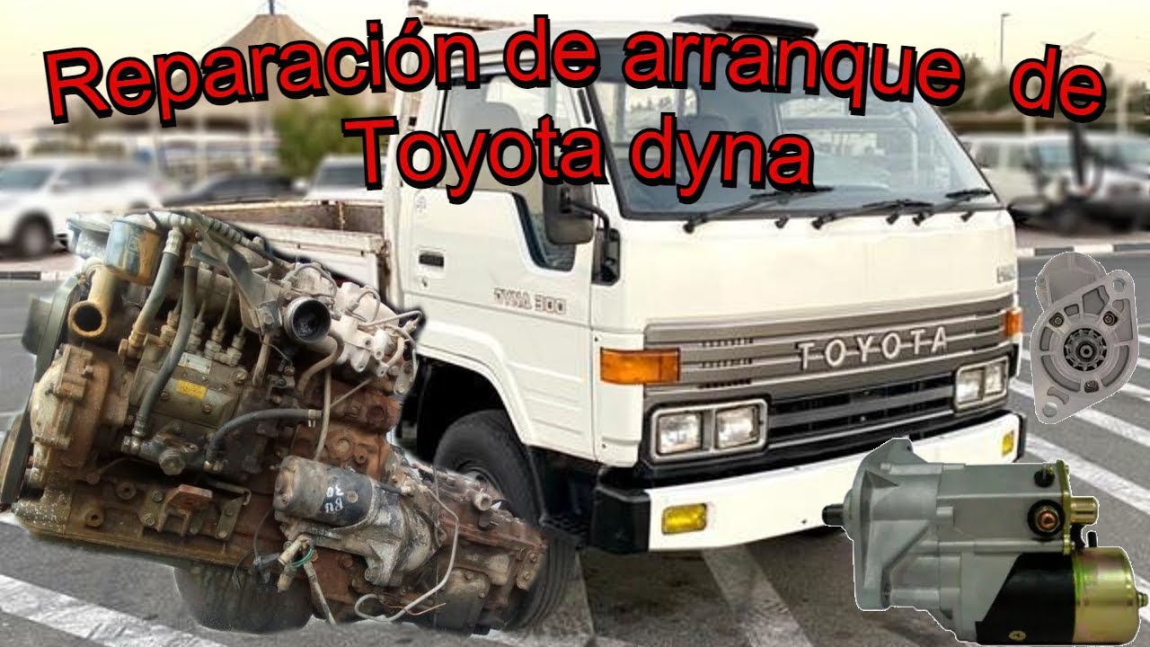 Reparación arranque Toyota dyna paso a paso