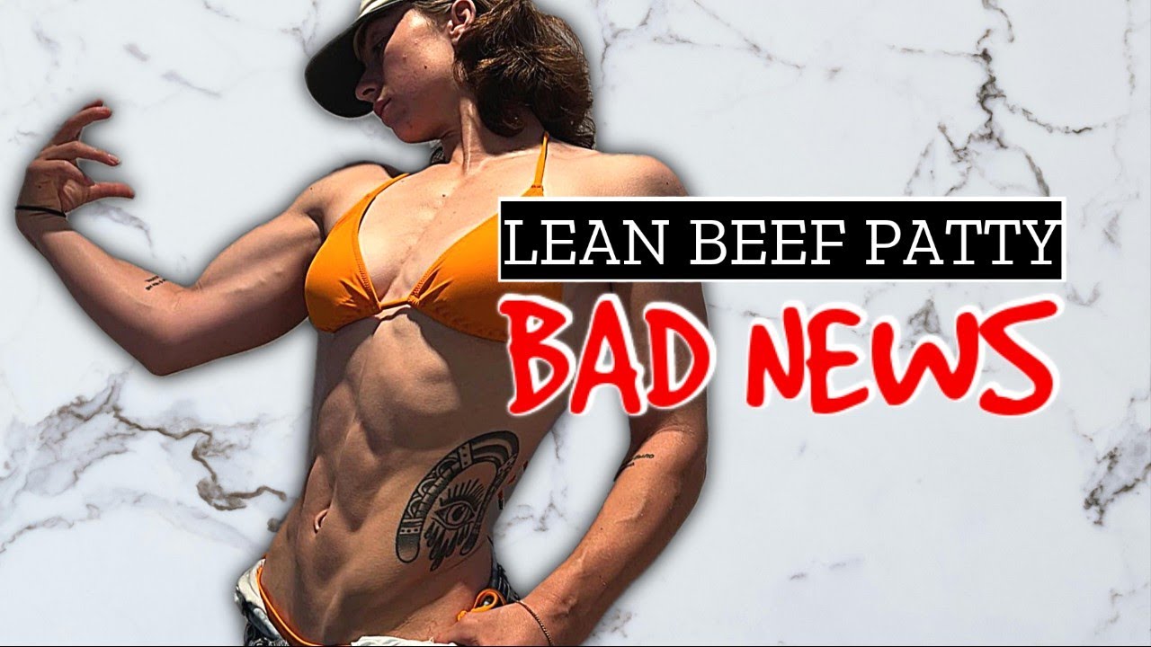 I Have Bad News For Lean Beef Patty
