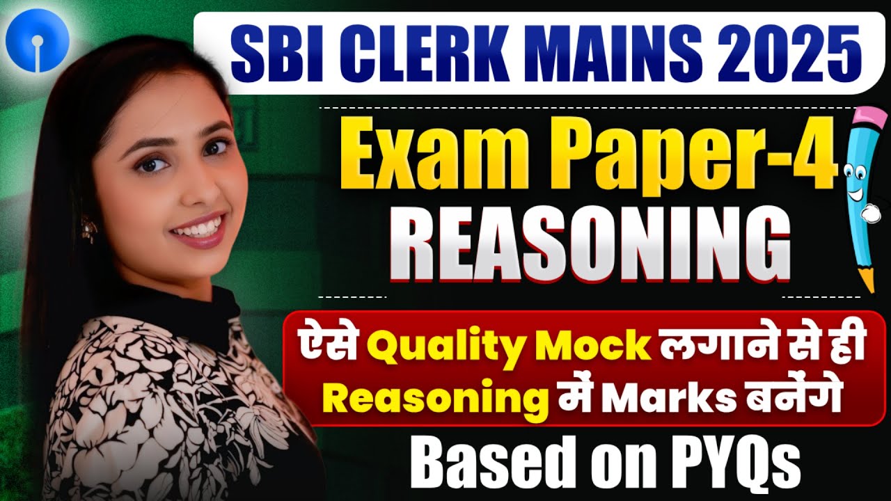 SBI CLERK MAINS 2025 REASONING |COMPLETE PAPER -4| SBI CLERK MAINS 2025 EXPECTED PAPER| Smriti Sethi