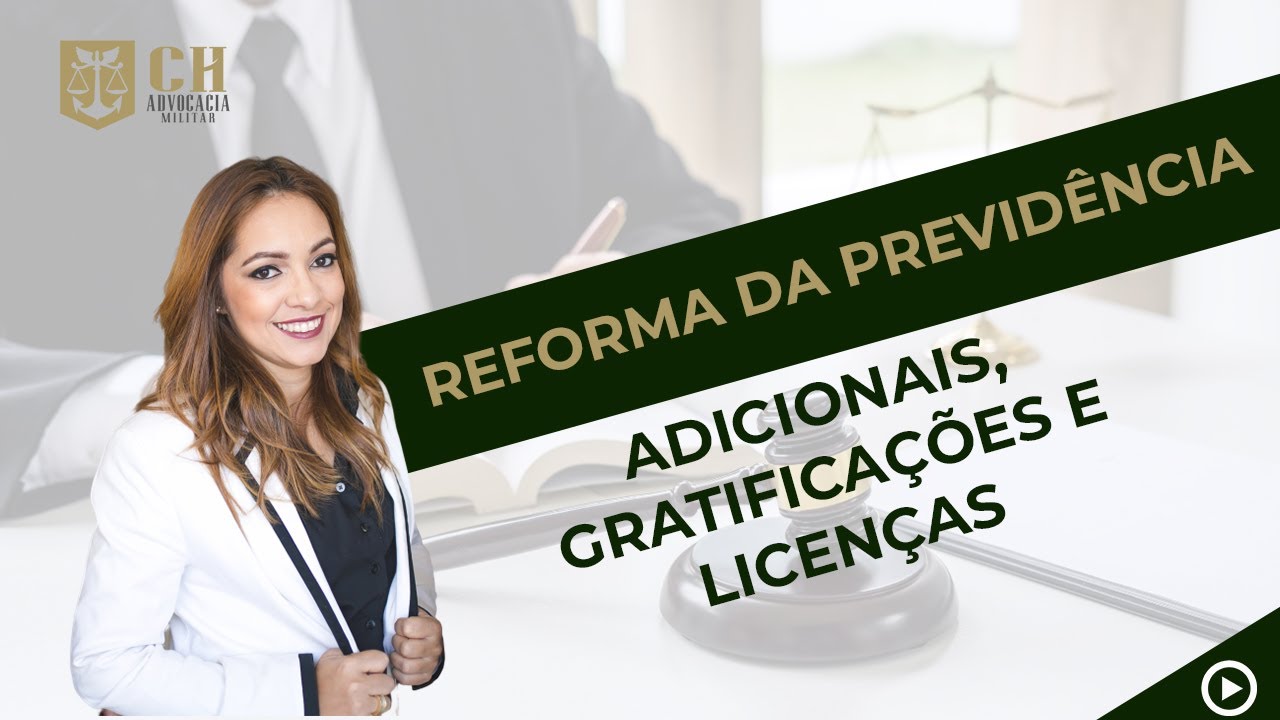 Adicionais, gratificações e licenças : : Série : : Reforma da Previdência Militar
