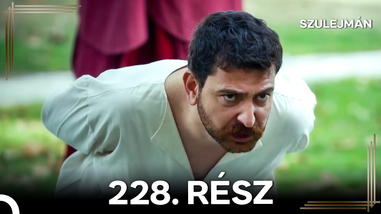 Szulejmán 228 Epizód (Magyar Szinkron)