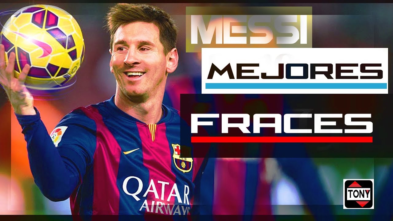 Las Mejores Frases de Messi