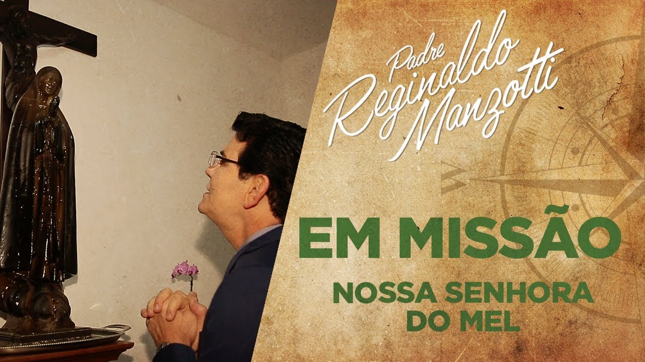 Padre em Missão Especial | Nossa Senhora do Mel [CC]