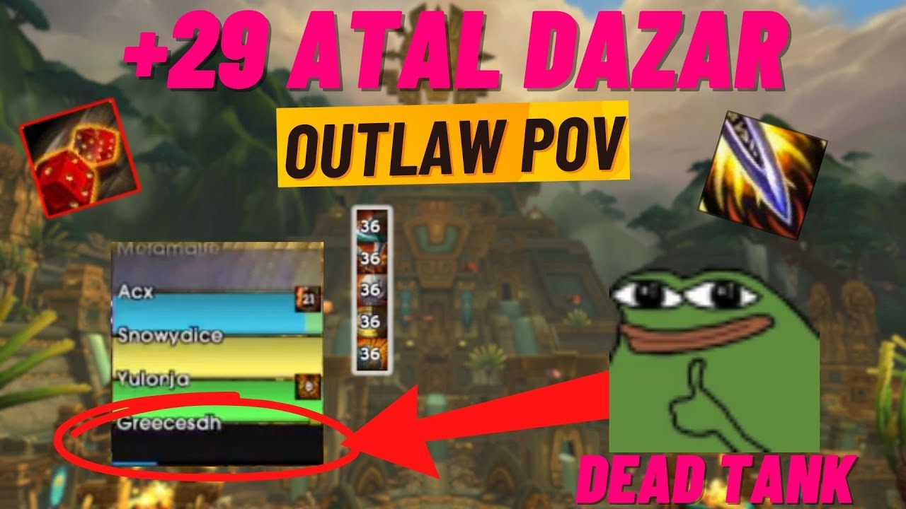 TANK DEAD IN A 29?? | +29 Atal Dazar | Outlaw Rogue POV | 314k Overall NoAug