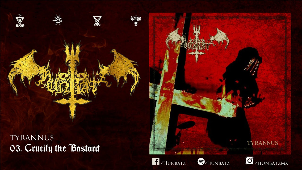 Hunbatz - 03 - Crucify the Bastard (Tyrannus)